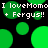 Pixelated green circles on black background with repeated white text "I loveMomo + Fergus!!" in two
