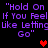 Pixelated purple text repeats "Hold On If You Feel Like Letting Go" with red heart symbols on a black background.