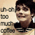 A pixelated image of a person with short dark hair and a light-colored shirt, overlaid with text fragments reading "un-oh too much coffee" on the left and "too much coffee gee??" on the right.