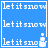 Blue square icon with white text 'let it snow' repeated in , featuring a small white snowman with a plus sign on top in the bottom-right corner of the