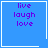 Blue square with purple text 'live laugh love' and white border; one variant has a small heart symbol in bottom-right corner.