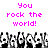 Pixelated text reads 'You rock the world!' in bright pink above a of black-and-white cartoon figures with raised arms