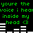 Green pixelated text on black background repeats 'youre the voice i hear inside my head <3' with white horizontal bars below, animated to shift left-right.