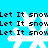 Pixelated blue background with repeating white snowflakes and black text reading "Let It snow" in multiple