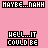 Pixelated text-based animation on pink background with repeated phrases 'MAYBE...NAHH' and 'HELL...IT COULD BE', some letters highlighted in yellow or black.