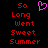 Red pixelated text reading 'So Long Went Sweet Summer' on black background with a pink heart symbol above the text.