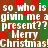 A static image with repeating text 'so who is givin me a present??' and 'Merry Christmas!' over a red and green checkered background.