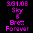 Pixelated text in bright magenta on black background reads '3/31/08', 'Sky & Brett Forever' with identical left and right sides.
