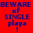 Four identical pixelated text in red, pink, purple, and magenta backgrounds with blue 'BEWARE of SINGLE playa!' text