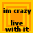 Four identical pixelated display orange and yellow concentric squares with black text reading "im crazy live with it" on a yellow background