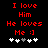 Red pixelated text on black background reads "I love Him He loves Me :)" with five white and gray heart symbols below.