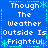Blue background with white text reading 'Though The Weather Outside Is Frightful' repeated in a pattern, surrounded by cyan decorative asterisks and dotted lines