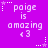 Purple background with repeated text 'paige is amazing <3' and star-and-dot patterns in white.