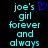 Pixelated cyan text on black background reads 'joe's girl forever and always' with a blue heart symbol replacing the apostrophe in 'joe's'.