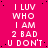 A static image with a bright pink background displaying repeated white text in a pattern, including phrases like "I LUV WHO I AM 2 BAD U DON'T"