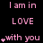 Pixelated pink text on black background reads "I am in LOVE with you" with small star symbols, arranged in a pattern
