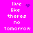 Pixelated text 'live like theres no tomorrow' on bright pink background with animated purple heart and starburst symbols.