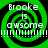 Green and black spiral background with white text reading 'Brooke is awesome' repeated four times in a