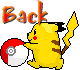 Pixelated yellow Pikachu with brown stripes holds a red-and-white Poké Ball, standing on a white background with orange 'Back' text above.