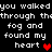 Pixelated text repeats 'you walked through the fog and found my heart' with red heart symbols on black background.