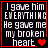 Four identical display pixelated text 'I gave him EVERYTHING He gave me my broken heart' with red heart symbols varying