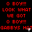 Red pixelated text repeats 'O BOY!!! LOOK WHAT WE GOT' with 'GABBYYS HOTGABBYS HOTGABBYS HOT' below, all on black background. White cursor-like shapes move across the lower text