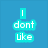 Six pixelated text in a with cyan text on blue, purple, and magenta backgrounds, displaying phrases like "I dont Like" and "Anyone!"