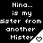 Black background with white pixelated text repeating 'Hina... is my sister from another Mister' and a small triangular icon containing a heart symbol.