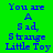 A static image displays blue text reading "You are A Sad, Strange Little Toy" on a green background with a light blue horizontal bar.