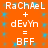 A static orange background with blue star-like patterns and repeated white text displaying 'RaChAeL + dEvYn = BFF' in a