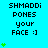 Pixelated text reads "SHMADDI PONES your FACE :)" on cyan background with green star icons, animated to increase in number from left to right.