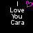 Black background with white pixelated text reading "I Love You Cara" and a pink heart symbol above the word "Love".