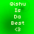Green background with white pixelated text reading "Gishu Is Da Best <3" arranged vertically in four lines.