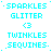 cyan text and symbols on white background, with repeated phrases 'SPARKLES GLITTER', 'TWINKLES SEQUINES', and '<3' in a static layout