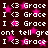 Pixelated text and pink stars on a dark background with repeated 'I <3 Grace' and 'ont tell gre' phrases.
