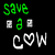 Pixelated text and symbols on black background: green 'save', pink 'eat a', white 'cow' with heart, green 'Vegetarian!' in pixel art style.