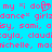 Pixelated pink text on bright cyan background with repeated phrases and symbols.