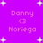 Purple background with white pixelated text and stars, displaying 'Danny <3 Noriega' in multiple repeated arrangements.