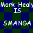 Pixelated text repeats 'Mark Healy IS SMANGA' over a blue and green checkered background with visible pixelation.