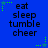 Blue background with black text listing eat sleep tumble cheer in two , surrounded by green and blue star-shaped pixel clusters