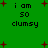 Green background with red plus signs and black text reading 'i am 50 clumsy' in pixelated font.