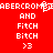 Red background with white pixelated text reading 'ABERCROMBIE' at top, 'AND FITCH BITCH :3' below in two