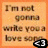 six showing the phrase "I'm not gonna write you a love song" with animated text and arrow icons changing across frames