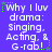 Pixelated text on a purple background with green star accents, repeating 'Why I luv drama: Singing. Acting. & G-rab!' in six identical sections