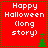 Red square icon with white pixelated text "Happy Halloween (long story)" and green dotted border, featuring a small green tree in the bottom-right corner.