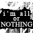 Black and white animated icon with repeating text 'i'm all or NOTHING' in bold sans-serif font, displayed over a blurred background of indistinct figures.