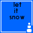 Blue square icon with black text 'let it snow' and a white snowman graphic in the bottom-right corner, showing animation changes in the snowman's body segments.