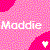 Pixelated pink background with white text 'Maddie' and a small heart symbol in the bottom right corner.