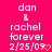 Pixelated text on bright pink background with yellow heart symbol, showing 'dan & rachel forever 2/25/09' in white block letters.