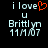 Pixelated text reads 'i love' with a red heart symbol replacing 'u', followed by 'Brittlyn' and '11/11/07' on a black background.